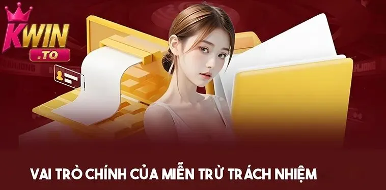 Miễn Trừ Trách Nhiệm 3 Vai trò của miễn trừ trách nhiệm