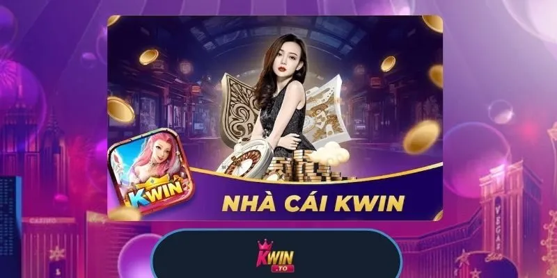 KWIN 28 Giới thiệu về nhà cái Kwin